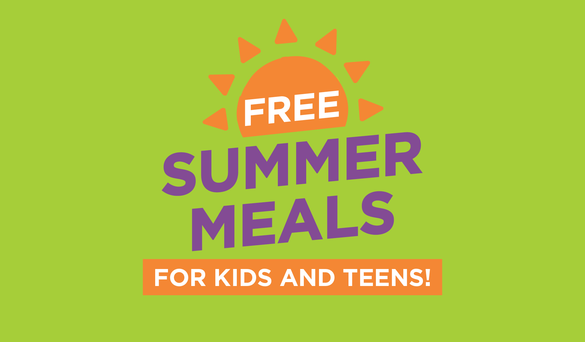 We will provide FREE lunches for kids and teens all summer long.