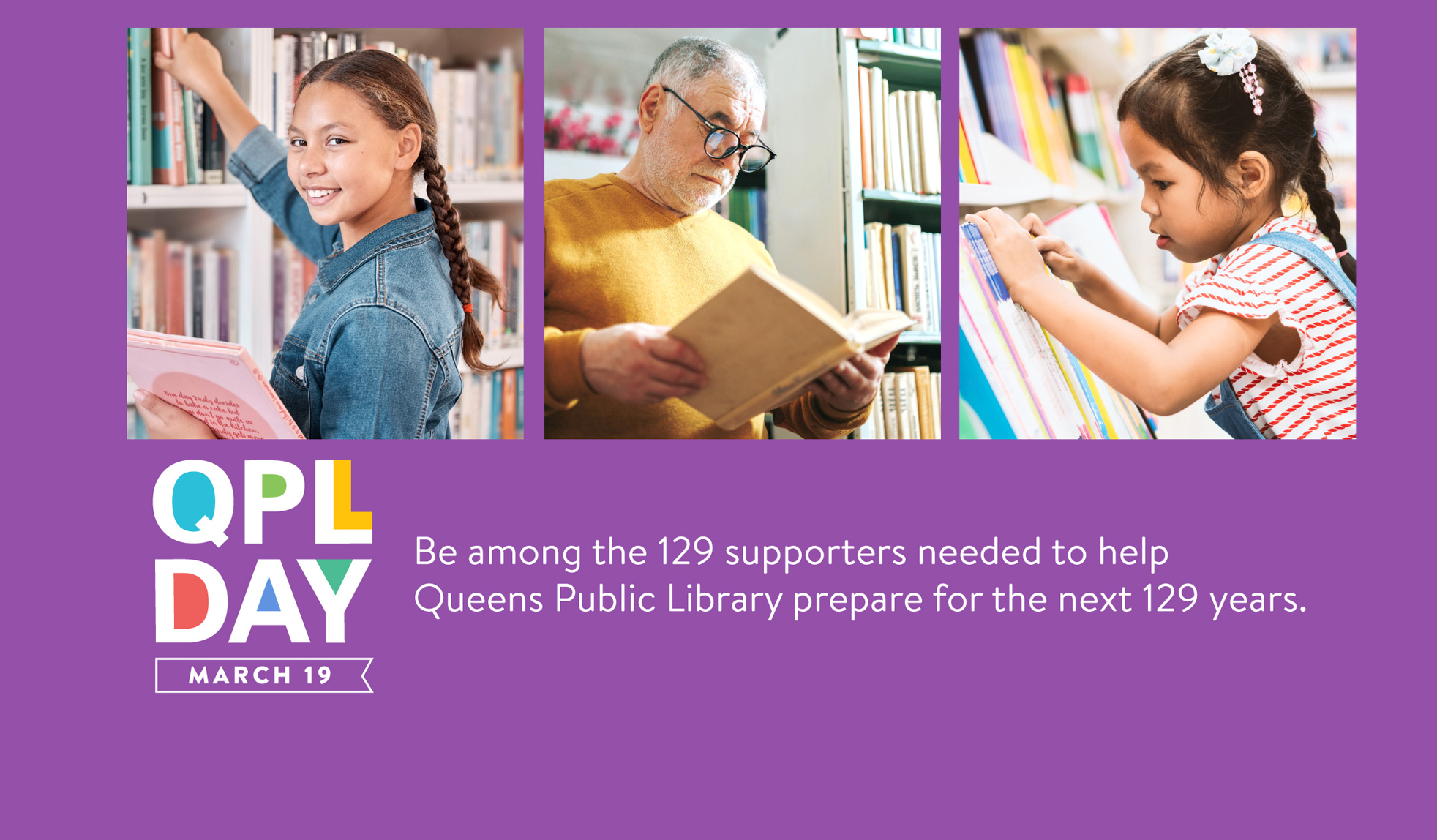 We’re asking 129 supporters to make a gift in honor of QPL's 129th birthday!