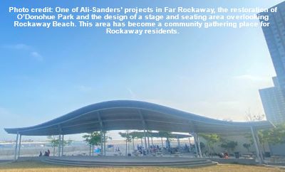 Photo credit: One of Ali-Sanders' projects in Far Rockaway, the restoration of O’Donohue Park and the design of a stage and seating area overlooking Rockaway Beach. This area has become a community gathering place for Rockaway residents.